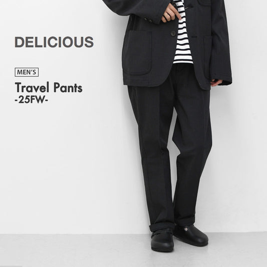 DELICIOUS [デリシャス] Travel Pants -25FW- [DP69222] トラベルパンツ-25FW-・セットアップパンツ・MEN'S [2025AW]