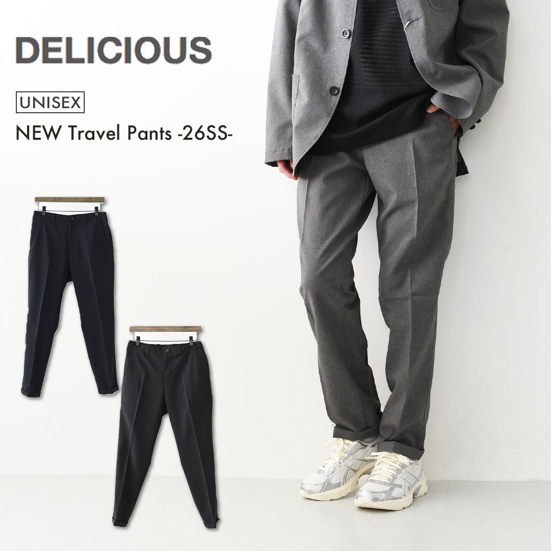 DELICIOUS [デリシャス] NEW Travel Pants -26SS- [DP6964] トラベルパンツ・「セットアップパンツ・キレイ目パンツ」ドレスアップ・MEN'S [2026SS]