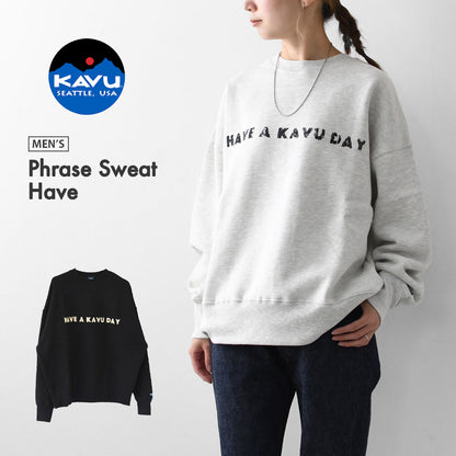 KAVU [カブー] Phrase Sweat  Have [19822312] フレーズスウェット Have・ロゴスウェット・トレーナー・プリント・MEN'S [2025AW]