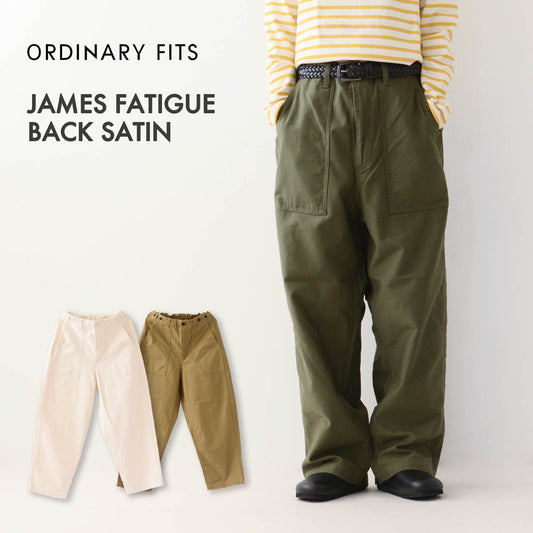 ordinary fits [オーディナリーフィッツ] JAMES FATIGUE BACK SATIN [101J-02-324] ジェームス ファティーグ バックサテン [2024AW]