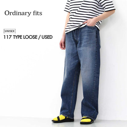 ordinary fits [オーディナリーフィッツ] 117 TYPE LOOSE / USED [117USD] 117タイプルーズ / ユーズド [2025SS]