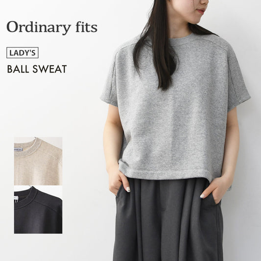 ordinary fits [オーディナリーフィッツ] BALL SWEAT [CS023] ボールスウェット・トレーナー・ワイドシルエット・ゆったり・オーバーサイズ・LADY'S [2026SS]