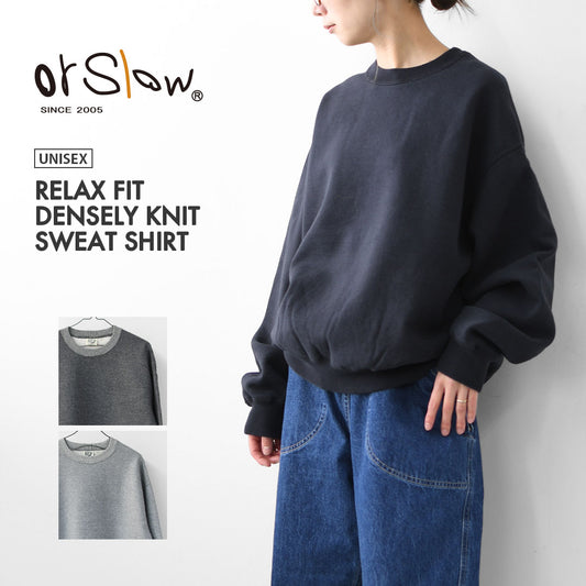orslow [オアスロウ] RELAX FIT DENSELY KNIT SWEAT SHIRT [01-0041-02 / 01-0041-60 / 01-0041-64] リラックスフィットデンスリーニットスウェットシャツ・スウェット・デンスリーニット・裏起毛・ユニセックス・MEN'S / LADY'S [2025AW]