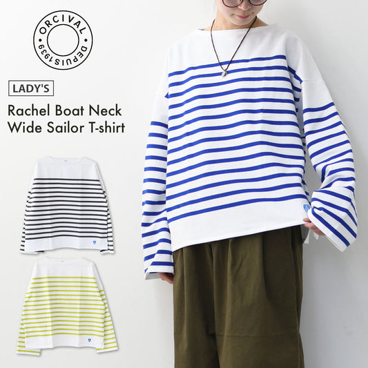 ORCIVAL [オーチバル・オーシバル] Rachel Boat Neck Wide Sailor T-shirt [6929] ラッセル ボートネック ワイドセーラーTシャツ・ボーダーTシャツ・ボートネック・セーラーシャツ・長袖・ボーダーマリンシャツ・LADY'S [2026SS]