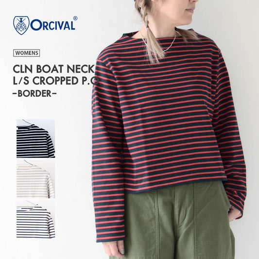 ORCIVAL [オーチバル・オーシバル] W CLN BOAT NECK L/S CROPPED P.O. -BORDER-  [B266-b] W CLN ボートネック L/S クロップド プルオーバー [2024AW]