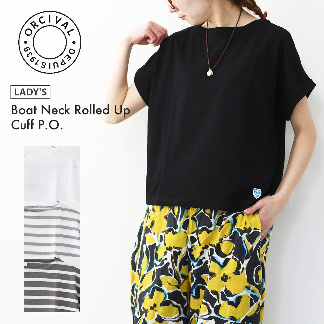 ORCIVAL [オーチバル・オーシバル] Boat Neck Rolled Up Cuff P.O [L282] ボートネックロールドアップカフプルオーバー・無地・ボーダー・Tシャツ・コットン・ボートネック・シンプル・LADY'S [2026SS]