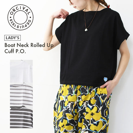 ORCIVAL [オーチバル・オーシバル] Boat Neck Rolled Up Cuff P.O [L282] ボートネックロールドアップカフプルオーバー・無地・ボーダー・Tシャツ・コットン・ボートネック・シンプル・LADY'S [2026SS]