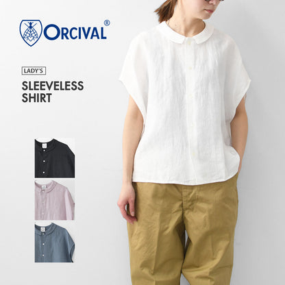 ORCIVAL[オーチバル・オーシバル] W SLEEVELESS SHIRT [OR-B0360YLM] スリーブレスシャツ [2025SS]