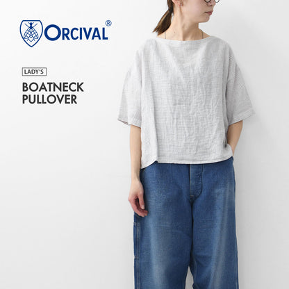 ORCIVAL[オーチバル・オーシバル] W BOATNECK PULLOVER [OR-B0388LCH] ボートネックプルオーバー [2025SS]