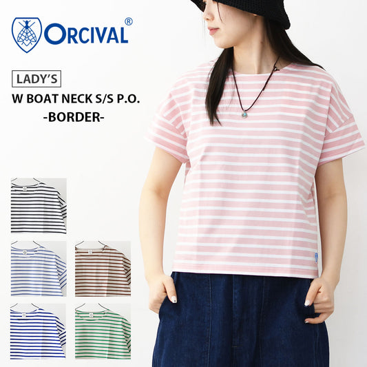 ORCIVAL [オーチバル・オーシバル] W BOAT NECK S/S P.O.-BORDER- [OR-C0335BFJ-B] ボートネックS/S P.O・ボーダー・ボーダーカットソー・ボーダーTシャツ・半袖Tシャツ・LADY'S [2026SS]