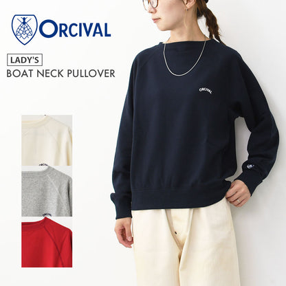 ORCIVAL [オーチバル・オーシバル] W BOAT NECK PULLOVER [OR-C0429MAZ] ボートネック プルオーバー・ウィメンズ ライト フレンチテリー ボートネック スウェット・ラグランスリーブ・LADY'S [2025AW]