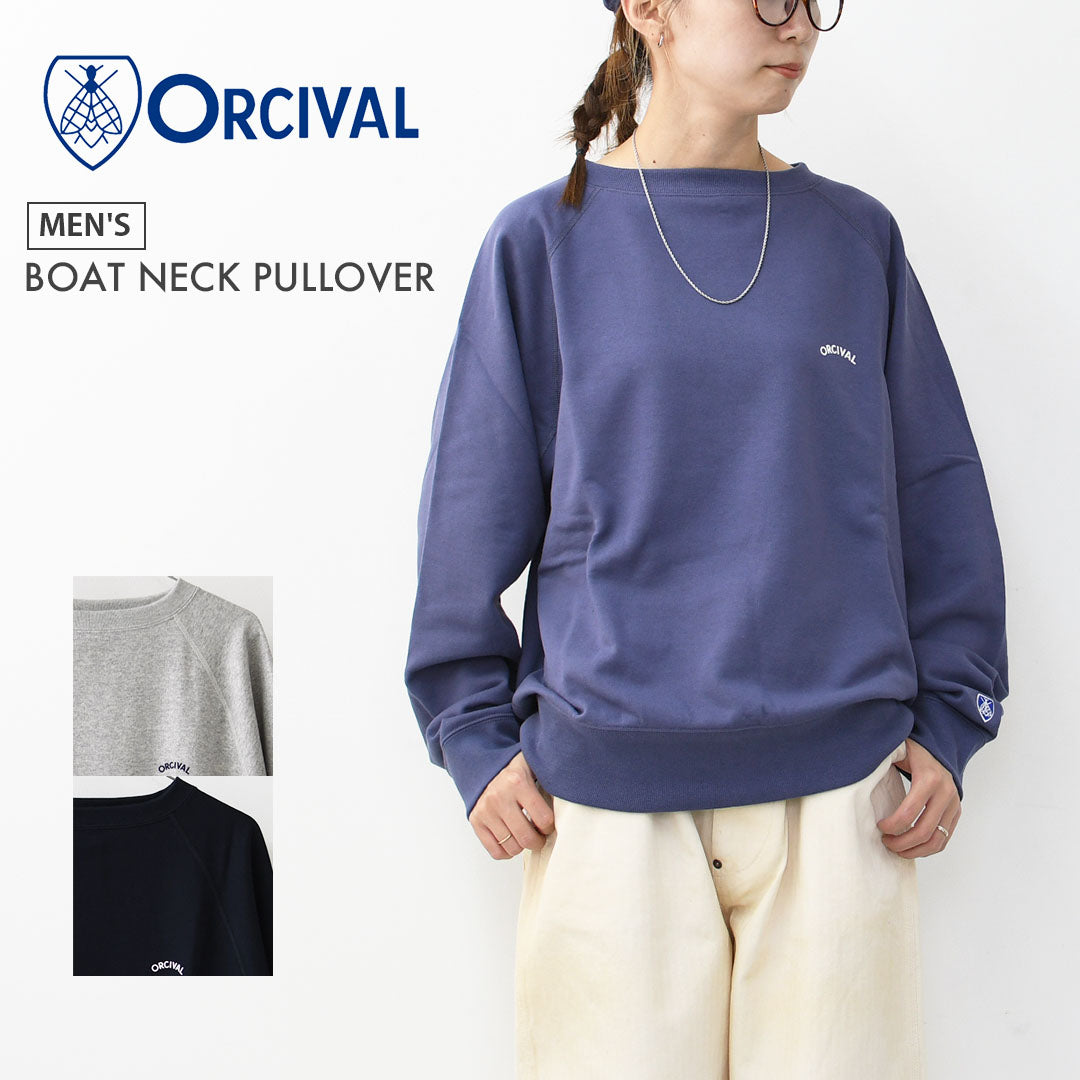 ORCIVAL [オーチバル・オーシバル] M BOAT NECK PULLOVER [OR-C0430MAZ] メンズ ボートネック プルオーバー・コットン裏毛 スウェットプルオーバー・ヴィンテージライク・MEN'S [2025AW]