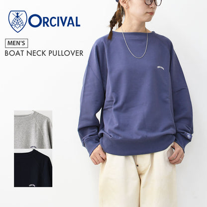 ORCIVAL [オーチバル・オーシバル] M BOAT NECK PULLOVER [OR-C0430MAZ] メンズ ボートネック プルオーバー・コットン裏毛 スウェットプルオーバー・ヴィンテージライク・MEN'S [2025AW]