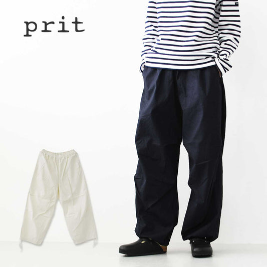 prit [プリット] 80/2オックスパラシュートパンツ [P71508] [2025SS]