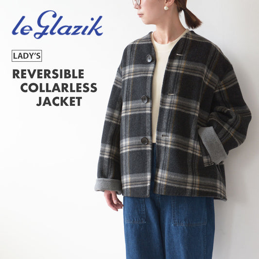 LE GLAZIK [ル・グラジック] REVERSIBLE COLLARLESS JACKET [LG-A0617MFW] リバーシブル・カラーレス・ジャケット [2024AW]