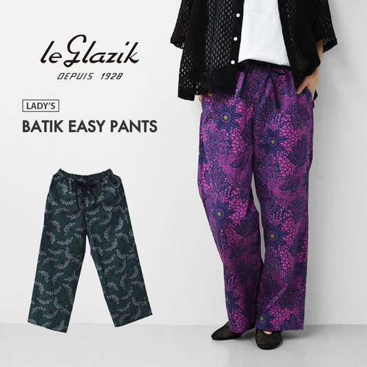 LE GLAZIK [ル・グラジック] BATIK EASY PANTS [LG-E0048BTK] バティックイージーパンツ [2026SS]