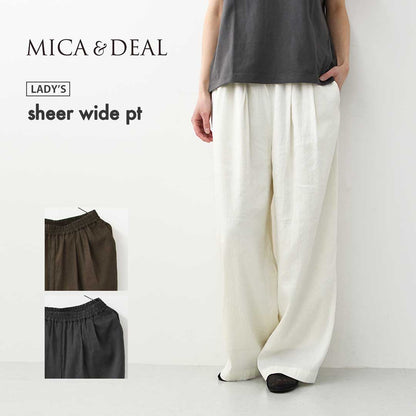 MICA&DEAL [マイカアンドディール] sheer wide pt [0126203108] シアーワイドパンツ・イージーパンツ・タックパンツ・上品・ルーズシルエット・ワイドシルエット・LADY'S [2026SS]