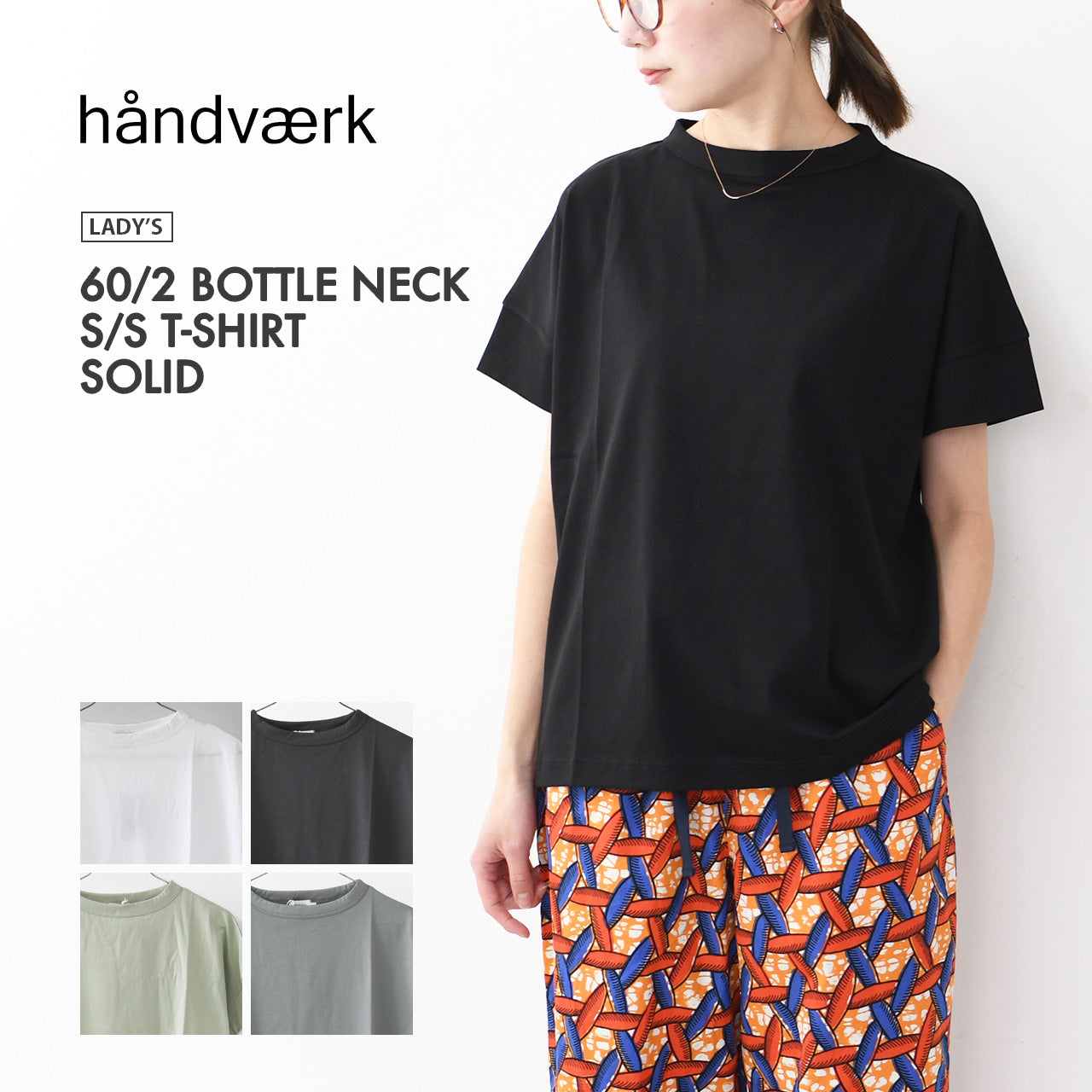 Handvaerk [ハンドバーク] W 60/2 BOTTLE NECK S/S T-SHIRT SOLID [6250] 60/2 ボトルネックTシャツ SOLID [2026SS]