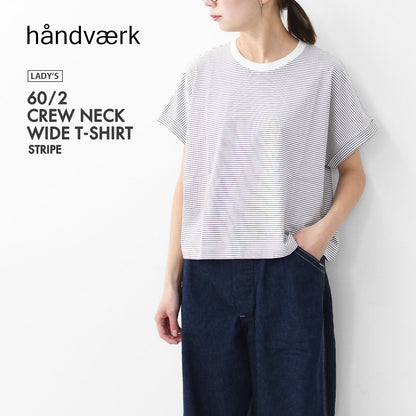 Handvaerk [ハンドバーク] 60/2 CREW NECK WIDE T-SHIRT  -STRIPE- [6260] 60/2クルーネックワイドTシャツ-ストライプ- [2025SS]