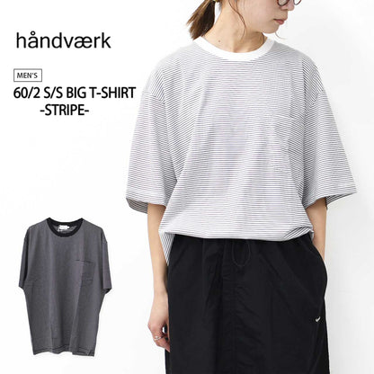 Handvaerk [ハンドバーク] 60/2 S/S BIG T-SHIRT  -STRIPE- [6524-b] 60/2 半袖ビッグTシャツ-ストライプ-・MEN'S [2025SS]