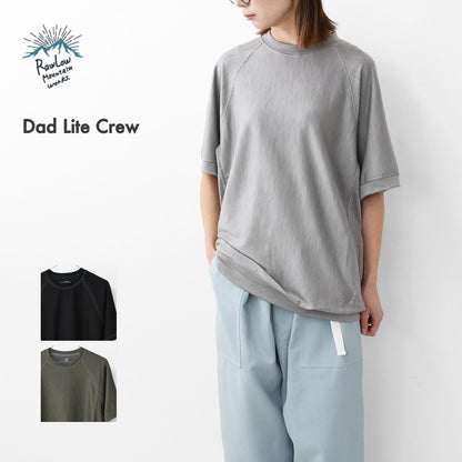 Rawlow mountain works [ロウロウ マウンテン ワークス] Dad Lite Crew [dad-l-crew] ダッドライトクルー [2025SS]