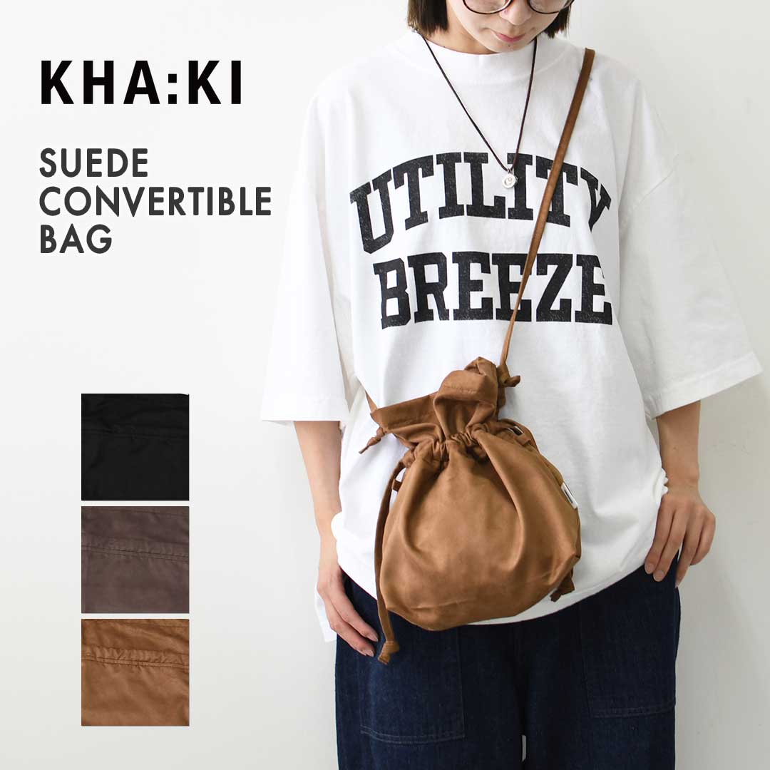 KHA:KI [カーキ] SUEDE CONVERTIBLE BAG [MIL26SBG3048] スエードコンバーチブルバッグ・２WAY・スエード調・巾着・ポーチ・コンパクト・ショルダー・LADY'S [2026AW]