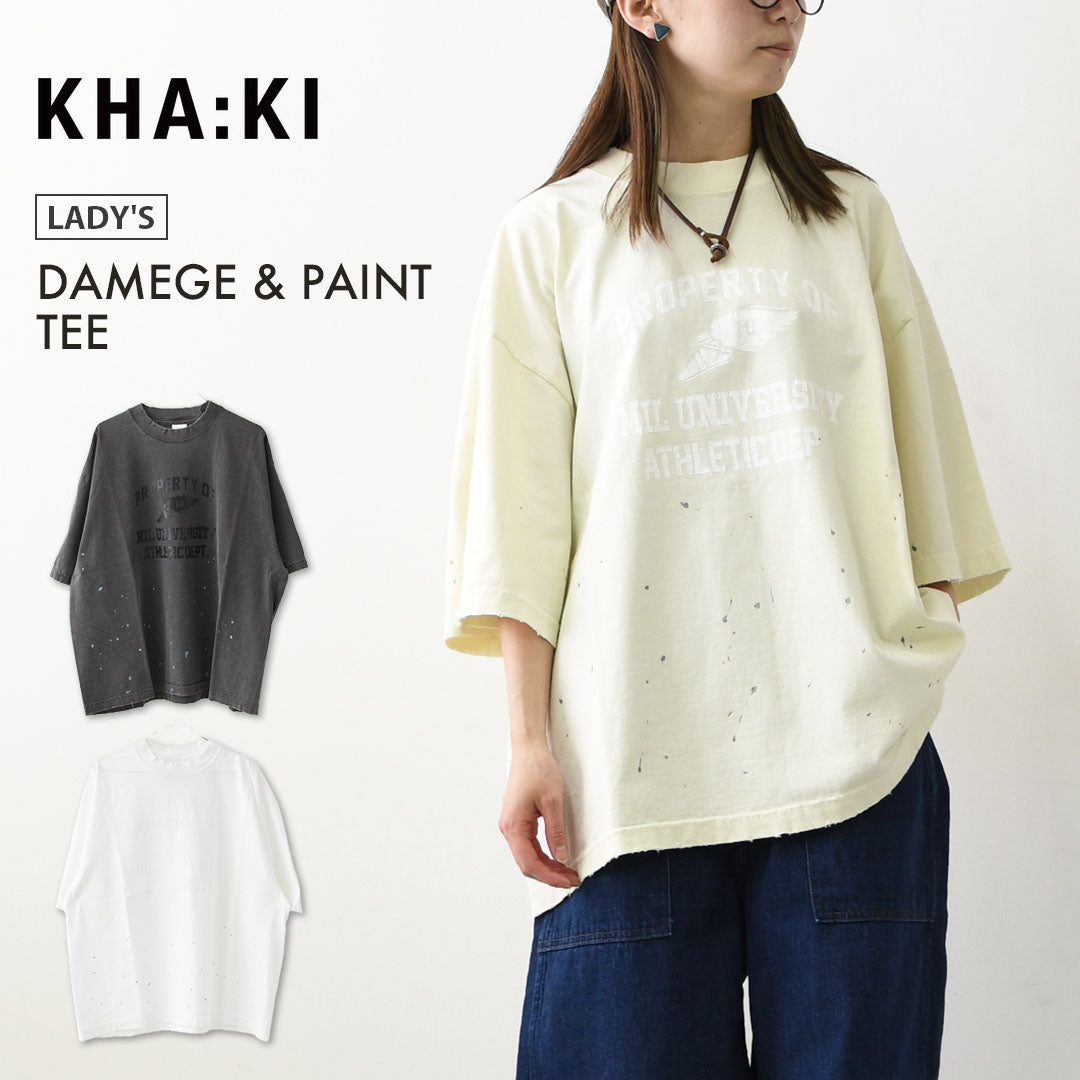 KHA:KI [カーキ] DAMEGE & PAINT TEE  [MIL26SCS3504] ダメージ＆ペイントTEE・ゆったりシルエット・ヴィンテージ・ペイントデザイン・オーバーサイズ・ドロップショルダー・LADY'S [2026SS]