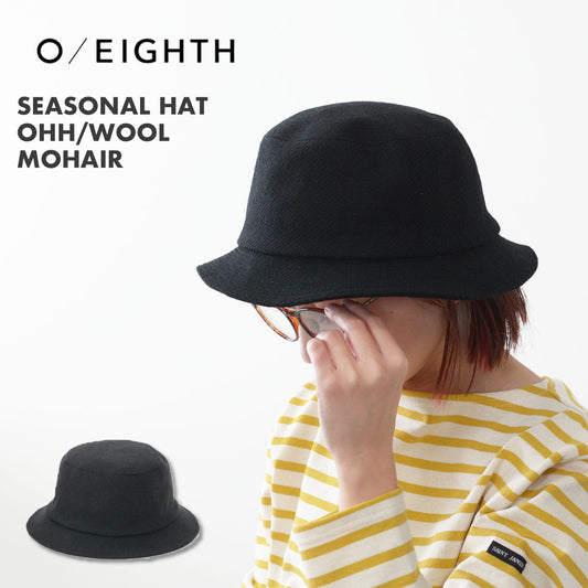 O/EIGHTH [オーエイス] SEASONAL HAT OHH/WOOL・MOHAIR [OHH4A2] シーズナルハット OHH/ウール [2024AW]