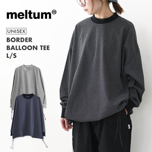 meltum [メルタム] BORDER BALLOON TEE L/S [MTM-CS-0276-25-A] ボーダーバルーンティーロングスリーブ [2025SS]
