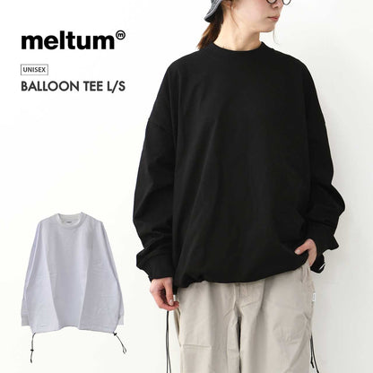 meltum [メルタム] BALLOON TEE L/S [MTM-CS-0285-25] バルーンティーロングスリーブ [2025SS]