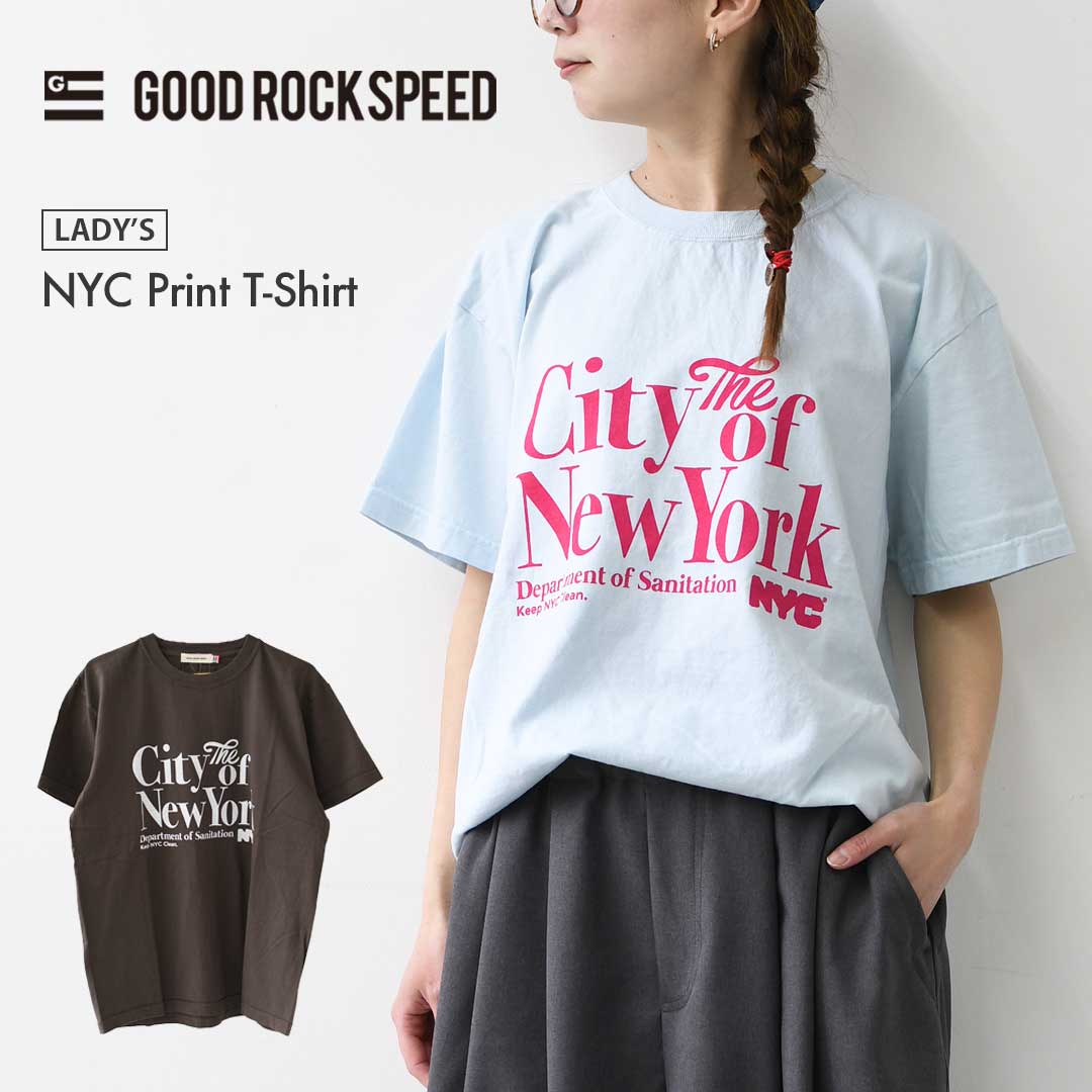 GOOD.R.SPEED [グッドロックスピード] NYC Print T-Shirt　[26NYC011W] NYCプリントtシャツ・半袖Tシャツ・ニューヨーク・ヴィンテージ・ロゴTシャツ・プリントTシャツ・LADY'S [2026SS]