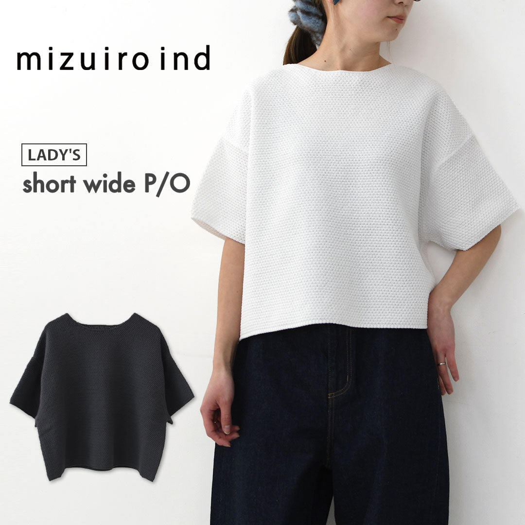 mizuiro ind [ミズイロ インド] short wide P/O [1-220076] ショートワイドプルオーバー・クルーネック・ワイドシルエット・ゆったりシルエット・シースルー・シアー・透け感・LADY'S[2026SS]