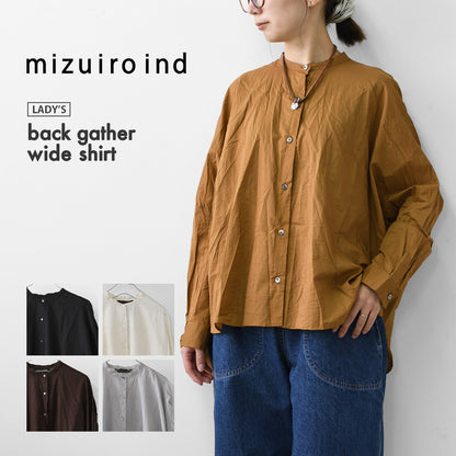 mizuiro ind [ミズイロ インド] back gather wide shirt [1-238975] バックギャザーワイドシャツ・LADY'S[2026AW]