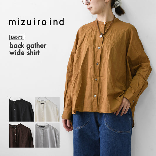 mizuiro ind [ミズイロ インド] back gather wide shirt [1-238975] バックギャザーワイドシャツ・LADY'S[2026AW]
