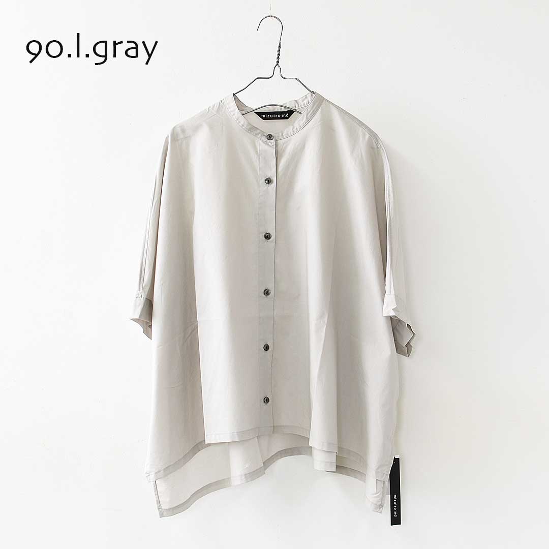 mizuiro ind [ミズイロ インド] half slv stand collar wide shirt [2-230132] ハーフスリーブスタンドカラーワイドシャツ・コットンシャツ・シンプル・きれいめ・七分袖・LADY'S [2026SS]