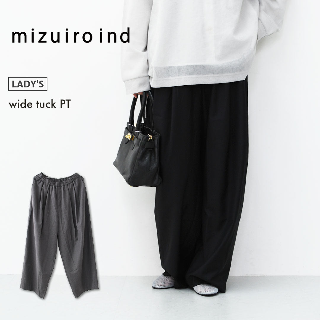 mizuiro ind [ミズイロ インド] wide tuck PT [2-260051] ワイドタック