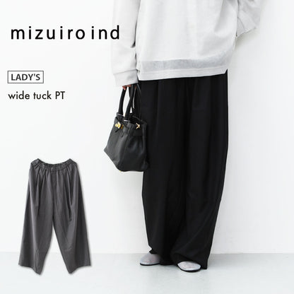 mizuiro ind [ミズイロ インド] wide tuck PT [2-260051] ワイドタックパンツ・ワイドパンツ・ワイドシルエット・テーパードシルエット・キレイ目・LADY'S [2026SS]