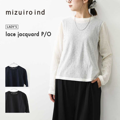 mizuiro ind [ミズイロ インド] lace jacquard P/O [3-210070] レースジャカードプルオーバー・クルーネック・長袖・LADY'S [2026AW]