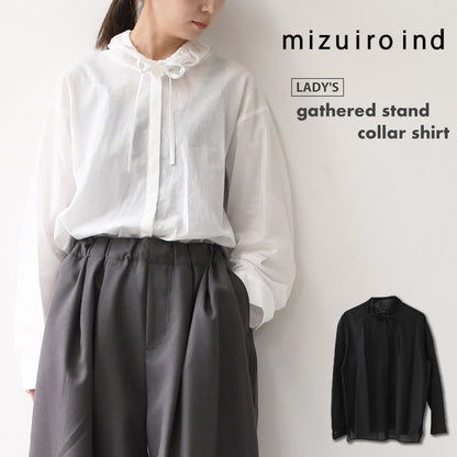 mizuiro ind [ミズイロ インド] gathered stand collar shirt [3-230106] ギャザースタンドカラーシャツ [2025AW]