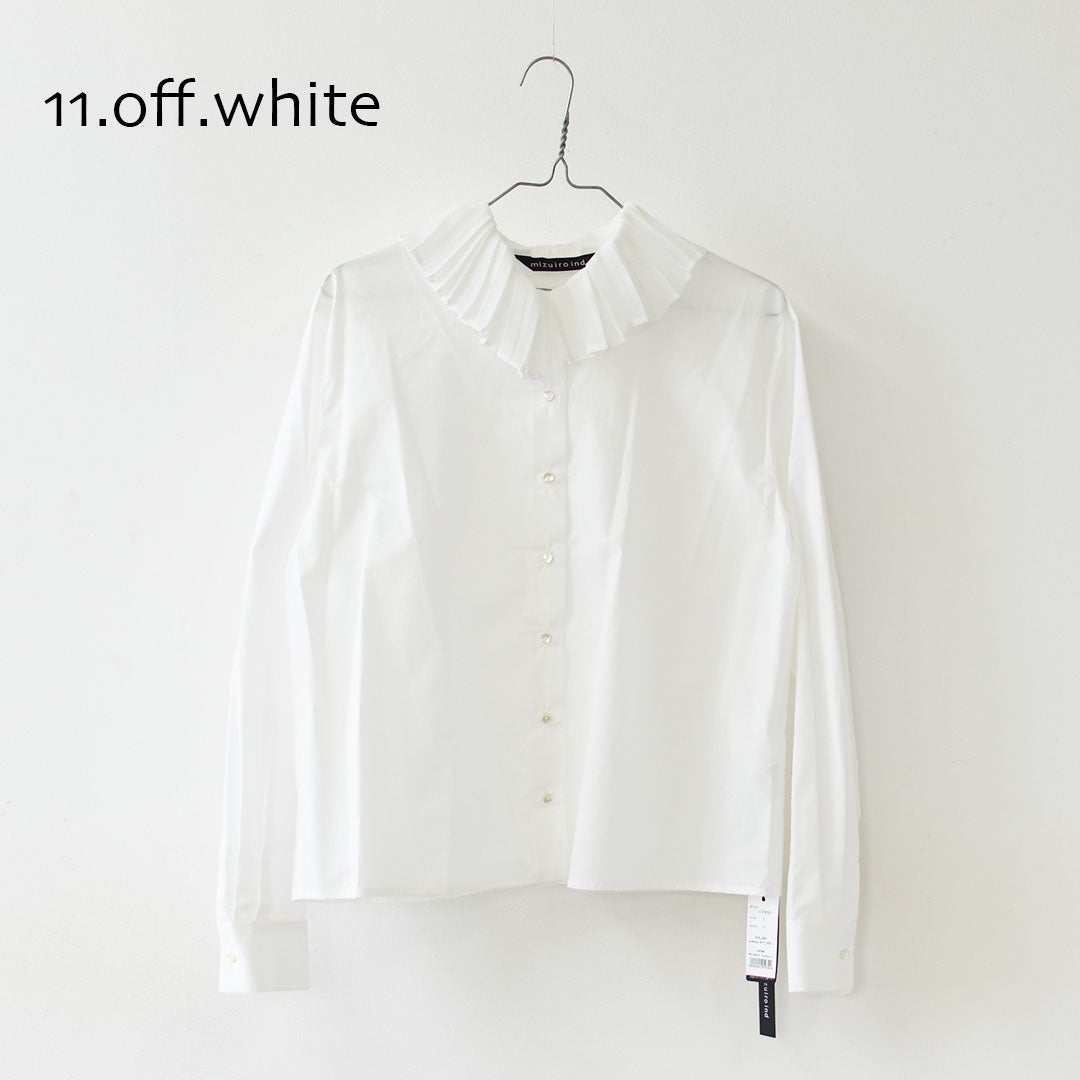 mizuiro ind [ミズイロ インド] pleats collar shirt [3-230124] プリーツ カラー シャツ・プリーツ襟・無地・シンプル・キレイめ・LADY'S [2026AW]
