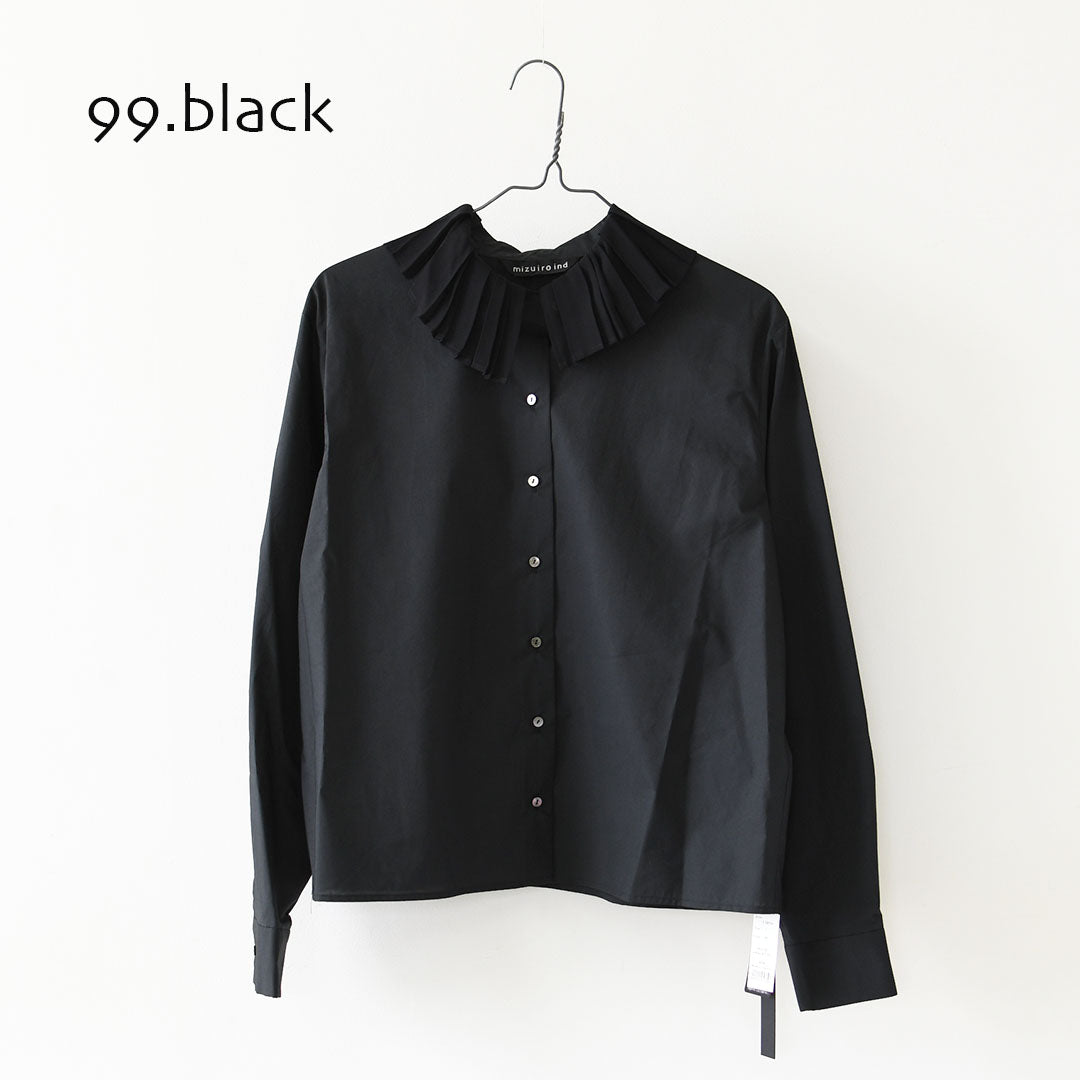 mizuiro ind [ミズイロ インド] pleats collar shirt [3-230124] プリーツ カラー シャツ・プリーツ襟・無地・シンプル・キレイめ・LADY'S [2026AW]