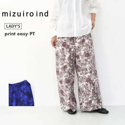 mizuiro ind [ミズイロ インド] print easy PT [3-260079] プリントイージーパンツ・プリントパンツ・ワイドパンツ・ルーズシルエット・LADY'S [2025AW]