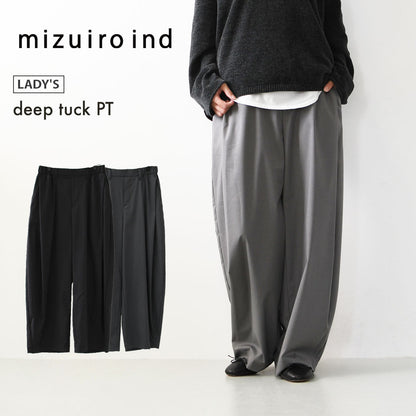 mizuiro ind [ミズイロ インド] deep tuck PT [3-260105] ディープ タック パンツ・LADY'S [2026AW]