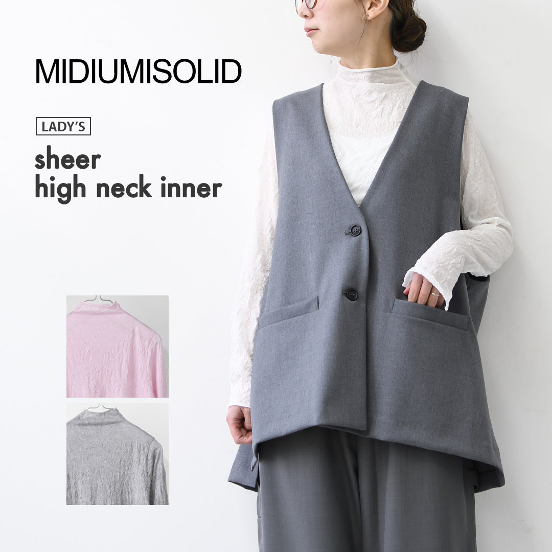 MIDIUMISOLID [ミディウミソリッド] sheer high neck inner [3-11207261] シアーハイネックインナー・LADY'S  [2026SS]